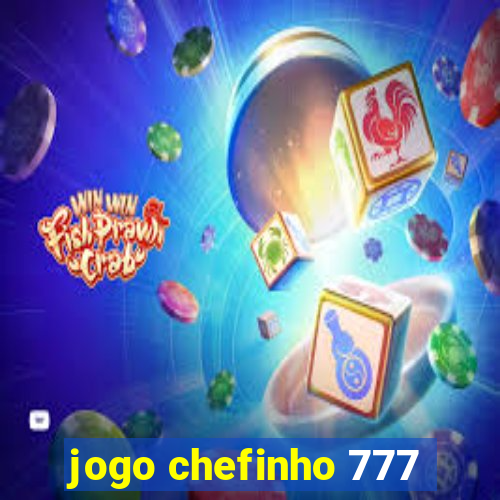 jogo chefinho 777